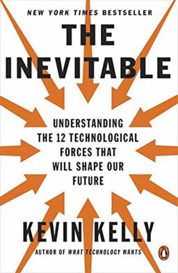 Inevitable Understanding the 12 Technological Forces That Will Shape Our Future  9780143110378 Front Cover