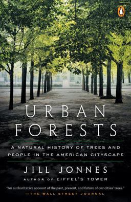 Urban Forests A Natural History of Trees and People in the American Cityscape  9780143110446 Front Cover