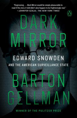 Dark Mirror Edward Snowden and the American Surveillance State  9780143110477 Front Cover
