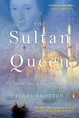Sultan and the Queen The Untold Story of Elizabeth and Islam  9780143110620 Front Cover