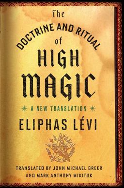 Doctrine and Ritual of High Magic A New Translation  9780143111030 Front Cover