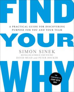 Find Your Why A Practical Guide for Discovering Purpose for You and Your Team  9780143111726 Front Cover