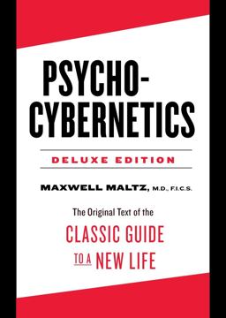 Psycho-Cybernetics Deluxe Edition The Original Text of the Classic Guide to a New Life  9780143111887 Front Cover