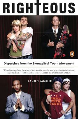 Righteous Dispatches from the Evangelical Youth Movement  9780143112372 Front Cover