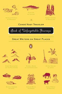 Conde Nast Traveler Book of Unforgettable Journeys Great Writers on Great Places  9780143112617 Front Cover