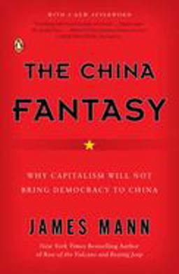 China Fantasy Why Capitalism Will Not Bring Democracy to China  9780143112921 Front Cover