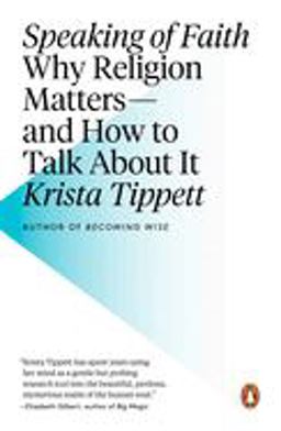 Speaking of Faith Why Religion Matters--And How to Talk about It  9780143113188 Front Cover