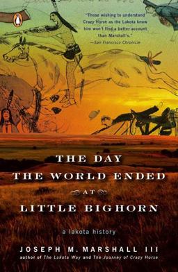 Day the World Ended at Little Bighorn A Lakota History  9780143113690 Front Cover