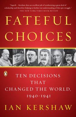 Fateful Choices Ten Decisions That Changed the World, 1940-1941  9780143113720 Front Cover