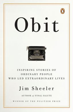 Obit Inspiring Stories of Ordinary People Who Led Extraordinary Lives  9780143113836 Front Cover