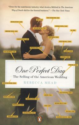 One Perfect Day The Selling of the American Wedding  9780143113843 Front Cover