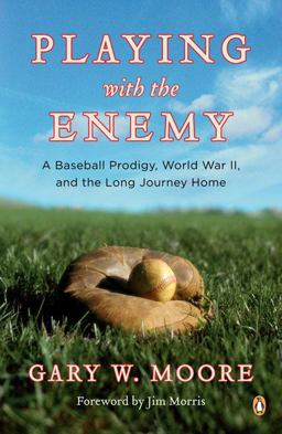 Playing with the Enemy A Baseball Prodigy, World War II, and the Long Journey Home  9780143113881 Front Cover