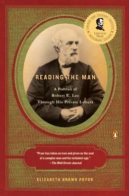 Reading the Man A Portrait of Robert E. Lee Through His Private Letters  9780143113904 Front Cover