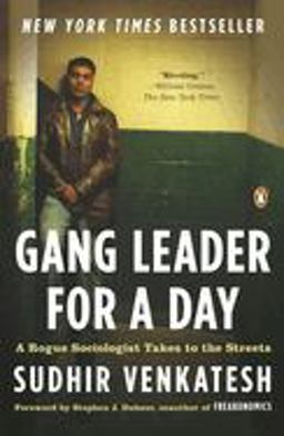 Gang Leader for a Day A Rogue Sociologist Takes to the Streets  9780143114932 Front Cover