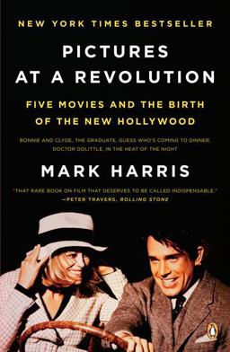 Pictures at a Revolution Five Movies and the Birth of the New Hollywood  9780143115038 Front Cover