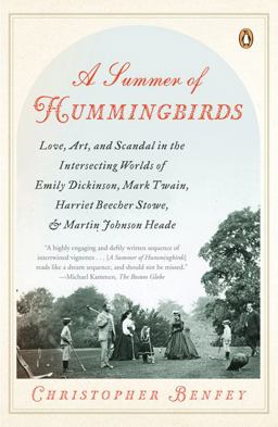 Summer of Hummingbirds Love, Art, and Scandal in the Intersecting Worlds of Emily Dickinson, Mark Twain , Harriet Beecher Stowe, and Martin Johnson Heade  9780143115083 Front Cover