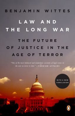 Law and the Long War The Future of Justice in the Age of Terror  9780143115328 Front Cover