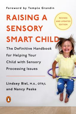 Raising a Sensory Smart Child The Definitive Handbook for Helping Your Child with Sensory Processing Issues, Revised and Updated Edition  9780143115342 Front Cover