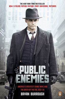 Public Enemies America's Greatest Crime Wave and the Birth of the FBI, 1933-34  9780143115861 Front Cover