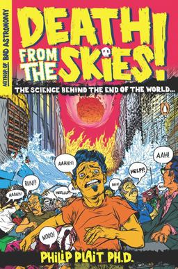 Death from the Skies! The Science Behind the End of the World  9780143116042 Front Cover