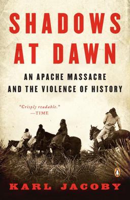 Shadows at Dawn An Apache Massacre and the Violence of History  9780143116219 Front Cover