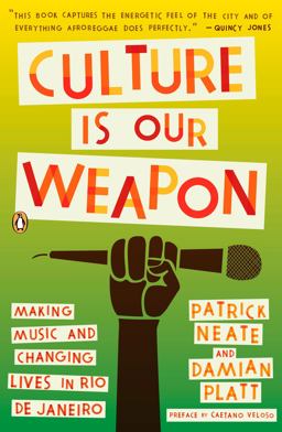 Culture Is Our Weapon Making Music and Changing Lives in Rio de Janeiro  9780143116745 Front Cover