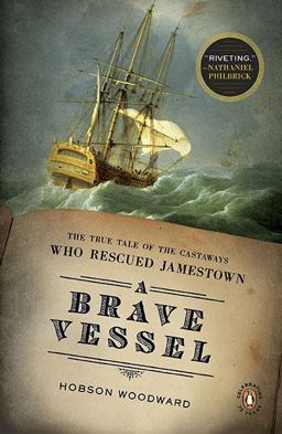 Brave Vessel The True Tale of the Castaways Who Rescued Jamestown  9780143117520 Front Cover