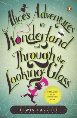 Alice's Adventures in Wonderland, and Through the Looking Glass