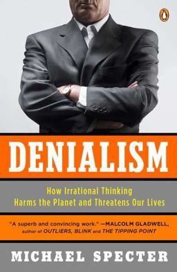 Denialism How Irrational Thinking Harms the Planet and Threatens Our Lives  9780143118312 Front Cover