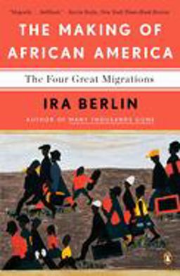 Making of African America The Four Great Migrations  9780143118794 Front Cover