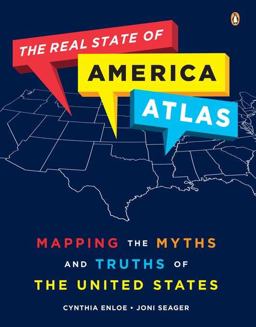 Real State of America Atlas Mapping the Myths and Truths of the United States  9780143119357 Front Cover