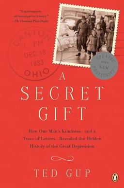 Secret Gift How One Man's Kindness--And a Trove of Letters--Revealed the Hidden History of T He Great Depression  9780143120001 Front Cover