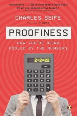 Proofiness How You're Being Fooled by the Numbers  9780143120070 Front Cover
