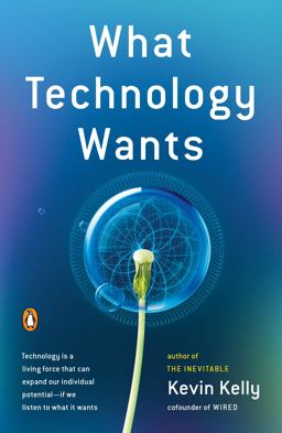What Technology Wants  9780143120179 Front Cover