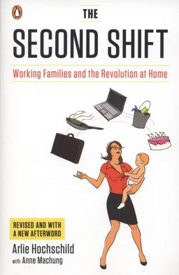 Second Shift Working Families and the Revolution at Home  9780143120339 Front Cover