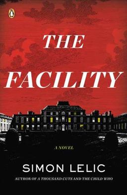 Facility A Novel  9780143120681 Front Cover