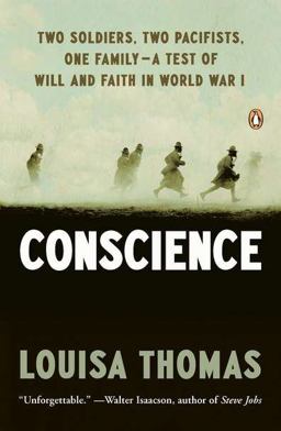 Conscience Two Soldiers, Two Pacifists, One Family--A Test of Will AndFaith in World War I  9780143120995 Front Cover