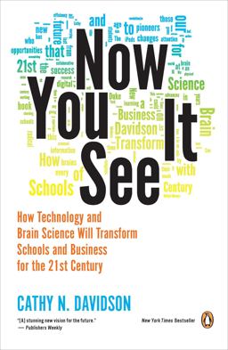 Now You See It How Technology and Brain Science Will Transform Schools and Business for the 21s T Century  9780143121268 Front Cover