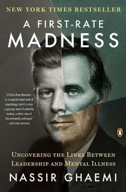 First-Rate Madness Uncovering the Links Between Leadership and Mental Illness  9780143121336 Front Cover