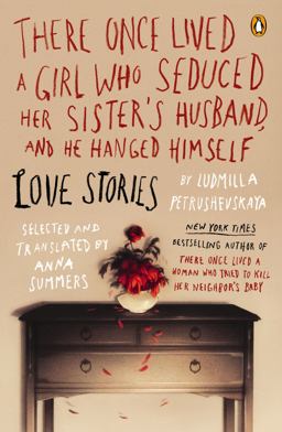There Once Lived a Girl Who Seduced Her Sister's Husband, and He Hanged Himself Love Stories  9780143121527 Front Cover