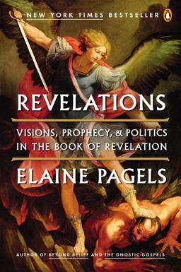 Revelations Visions, Prophecy, and Politics in the Book of Revelation  9780143121633 Front Cover