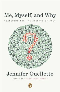 Me, Myself, and Why Searching for the Science of Self  9780143121657 Front Cover