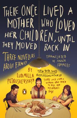 There Once Lived a Mother Who Loved Her Children, until They Moved Back In Three Novellas about Family  9780143121664 Front Cover