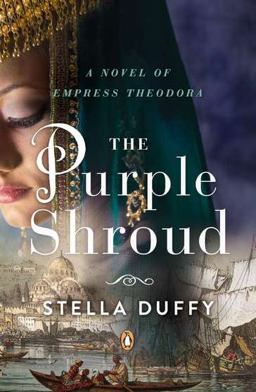 Purple Shroud A Novel of Empress Theodora  9780143122258 Front Cover