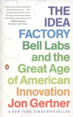 Idea Factory Bell Labs and the Great Age of American Innovation  9780143122791 Front Cover