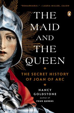Maid and the Queen The Secret History of Joan of Arc  9780143122821 Front Cover