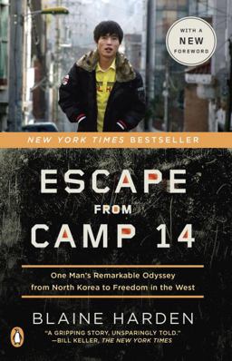 Escape from Camp 14 One Man's Remarkable Odyssey from North Korea to Freedom in the West  9780143122913 Front Cover