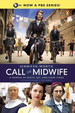Call the Midwife A Memoir of Birth, Joy, and Hard Times  9780143123255 Front Cover