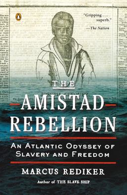 Amistad Rebellion An Atlantic Odyssey of Slavery and Freedom  9780143123989 Front Cover