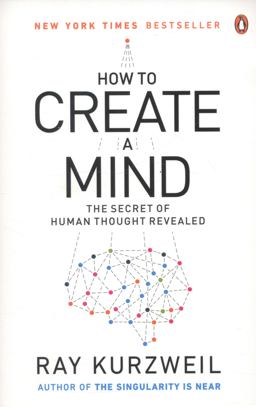 How to Create a Mind The Secret of Human Thought Revealed  9780143124047 Front Cover
